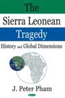 Image for Sierra Leonean Tragedy : History &amp; Global Dimensions