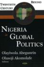 Image for Nigeria in Global Politics : Twentieth Century &amp; Beyond