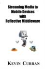 Image for Streaming Media To Mobile Devices with Reflective Middleware