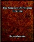 Image for The Science Of Psychic Healing