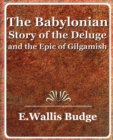 Image for The Babylonian Story of the Deluge and the Epic of Gilgamish - 1920