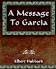 Image for A Message To Garcia and Other Essays