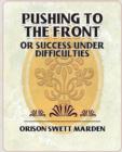 Image for Pushing to the Front or Success Under Difficulties