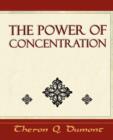 Image for The Power of Concentration - Learn How to Concentrate