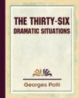 Image for The Thirty Six Dramatic Situations - 1917