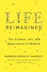 Image for Life reimagined  : the science, art, and opportunity of midlife