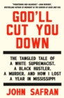 Image for GODLL CUT YOU DOWN THE TANGLED TALE OF A