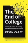 Image for The end of college  : creating the future of learning and the university of everywhere