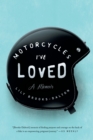 Image for Motorcycles I&#39;ve Loved : A Memoir