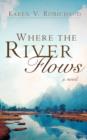 Image for Where The River Flows