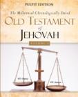 Image for The Millennial Chronologically Dated Old Testament of Jehovah Vol I