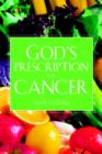 Image for God&#39;s Prescription For Cancer