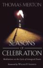 Image for Seasons of celebration  : meditations on the cycle of liturgical feasts
