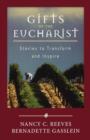 Image for Gifts of the Eucharist : Stories to Transform and Inspire