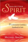 Image for Send Out Your Spirit : A Confirmation Candidate&#39;s Handbook for Faith : Candidate Handbook