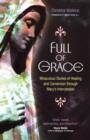 Image for Full of grace  : miraculous stories of healing and conversion through Mary&#39;s intercession