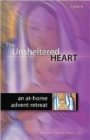 Image for The Unsheltered Heart : An At-home Advent Retreat, Cycle A