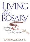 Image for Living the Rosary: finding your life in the mysteries