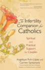 Image for The infertility companion for Catholics: spiritual and practical support for couples