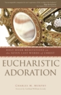 Image for Eucharistic adoration: Holy Hour meditations on the seven last words of Christ