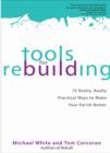 Image for Tools for rebuilding  : 75 really, really practical ways to make your parish better