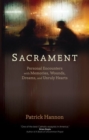 Image for Sacrament : Personal Encounters with Memories, Wounds, Dreams, and Unruly Hearts