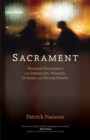Image for Sacrament: personal encounters with memories, wounds, dreams, and unruly hearts