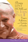 Image for Bringing Lent Home With St. John Paul Ii : Prayers, Reflections, And Activities For Families
