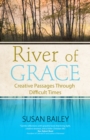 Image for River of grace: creative passages through difficult times