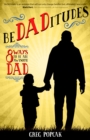 Image for BeDADitudes: 8 Ways to Be an Awesome Dad