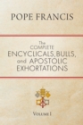 Image for The complete encyclicals, bulls, and apostolic exhortations. : Volume 1