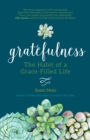 Image for Gratefulness  : the habit of a grace-filled life