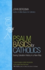 Image for Psalm basics for Catholics: seeing salvation history in a new way