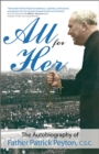 Image for All for her: the autobiography of Father Patrick Peyton, C.S.C.