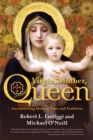 Image for Virgin, mother, queen: encountering Mary in time and tradition