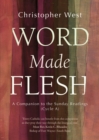 Image for Word Made Flesh: A Companion to the Sunday Readings (Cycle A)