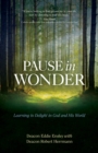 Image for Pause in Wonder : Learning to Delight in God and His World