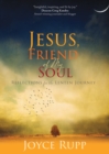 Image for Jesus, friend of my soul: reflections for the Lenten journey