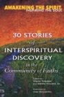 Image for Awakening the Spirit, Inspiring the Soul : 30 Stories of Interspiritual Discovery