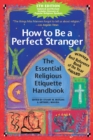 Image for How to Be a Perfect Stranger  (5th Edition): The Essential Religious Etiquette Handbook
