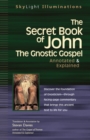 Image for The secret book of John: the Gnostic Gospel annotated &amp; explained