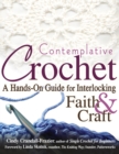 Image for Contemplative crochet: a hands-on guide for interlocking faith and craft