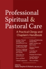 Image for Professional Spiritual &amp; Pastoral Care: A Practical Clergy and Chaplain&#39;s Handbook.