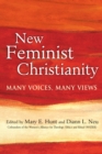 Image for New Feminist Christianity: Many Voices, Many Views.