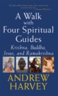 Image for Walk with Four Spiritual Guides: Krishna, Buddha, Jesus and Ramakrishna