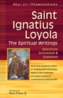 Image for Saint Ignatius Loyola--the spiritual writings: selections annotated &amp; explained