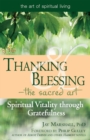 Image for Thanking &amp; blessing-- the sacred art: spiritual vitality through gratefulness