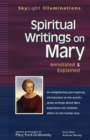 Image for Spiritual writings on Mary: annotated &amp; explained