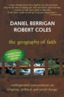 Image for Geography of Faith: Underground Conversations on Religious, Political and Social Change