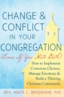 Image for Change &amp; Conflict in Your Congreagation : How to Implement Conscious Choices, Manage Emotions &amp; Build a Thriving Christian Community